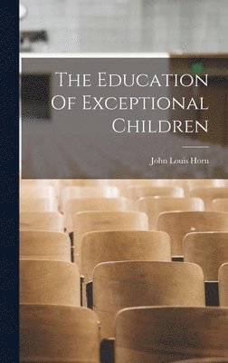 John Louis Horn - Education Of Exceptional Children, Inbunden. Tillgänglighet: Lägg i varukorg