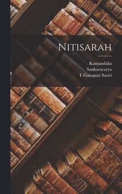 Kamandaka Kamandaka, T Ganapati Sastri, Sankaracarya Sankaracarya - Nitisarah, Inbunden. Tillgänglighet: Lägg i varukorg
