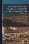History of the Peloponnesian War, by Thucydides, Third Edition