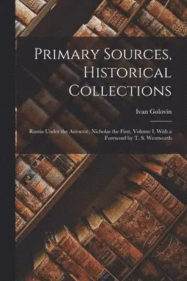 Ivan Golovin - Primary Sources, Historical Collections, Häftad. Tillgänglighet: Lägg i varukorg