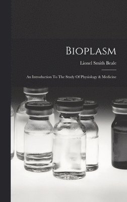 Lionel Smith Beale - Bioplasm, Inbunden. Tillgänglighet: Tillfälligt slut