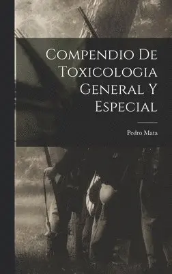 Pedro Mata - Compendio De Toxicologia General Y Especial, Inbunden. Tillgänglighet: Lägg i varukorg