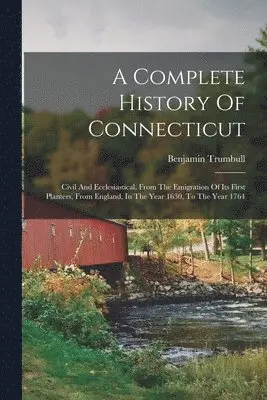 Benjamin Trumbull - Complete History Of Connecticut, Häftad. Tillgänglighet: Lägg i varukorg