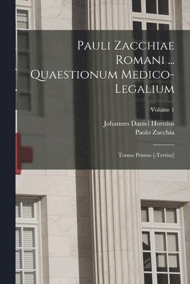 Paolo Zacchia, Johannes Daniel Horstius - Pauli Zacchiae Romani ... Quaestionum Medico-legalium, Häftad. Tillgänglighet: Lägg i varukorg