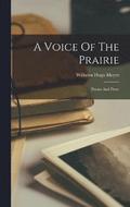 A Voice Of The Prairie; Poems And Prose