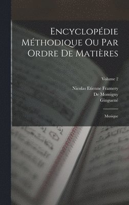 Nicolas Etienne Framery, Ginguené, De Momigny - Encyclopédie Méthodique Ou Par Ordre De Matières, Inbunden. Tillgänglighet: Lägg i varukorg