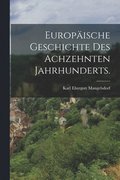 Europ�ische Geschichte des achzehnten Jahrhunderts.