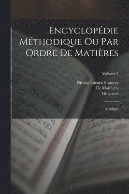 Nicolas Etienne Framery, Ginguené, De Momigny - Encyclopédie Méthodique Ou Par Ordre De Matières, Häftad. Tillgänglighet: Lägg i varukorg