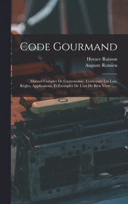 Horace Raisson, Auguste Romieu - Code Gourmand, Inbunden