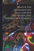 Bragur. Ein Literarisches Magazin der Deutschen und Nordischen Vorzeit.