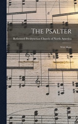 Reformed Presbyterian Church of North - Psalter, Inbunden