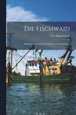 Fritz Skowronnek - Fischwaid, Häftad