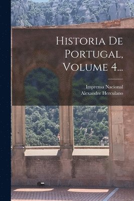 Alexandre Herculano, Imprensa Nacional (Lisboa) - Historia De Portugal, Volume 4..., Häftad. Tillgänglighet: Lägg i varukorg