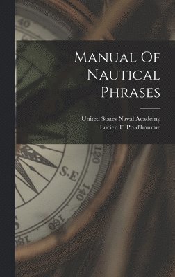 Lucien F Prud'homme - Manual Of Nautical Phrases, Inbunden