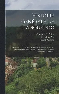 Claude De Vic, Joseph Vaissète, Alexandre Du Mège - Histoire Générale De Languedoc, Inbunden. Tillgänglighet: Lägg i varukorg