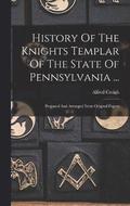 History Of The Knights Templar Of The State Of Pennsylvania ...