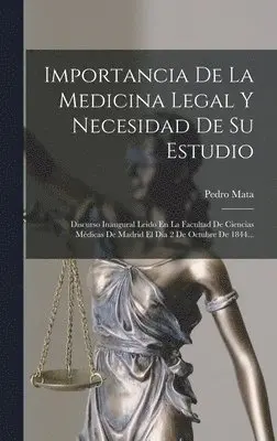 Pedro Mata - Importancia De La Medicina Legal Y Necesidad De Su Estudio, Inbunden. Tillgänglighet: Lägg i varukorg