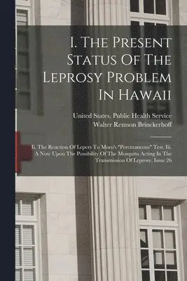 United States Public Health Service, Walter Remson Brinckerhoff - I. The Present Status Of The Leprosy Problem In Hawaii, Häftad. Tillgänglighet: Lägg i varukorg