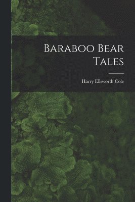 Harry Ellsworth Cole - Baraboo Bear Tales, Häftad. Tillgänglighet: Lägg i varukorg