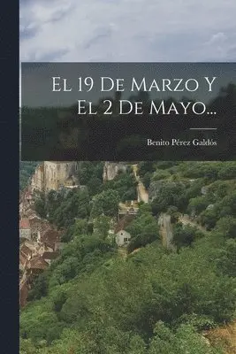 Benito Pérez Galdós - 19 De Marzo Y El 2 De Mayo..., Häftad. Tillgänglighet: Lägg i varukorg