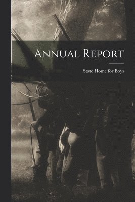 N. J. ). State Home for Boys (Jamesburg - Annual Report, Häftad