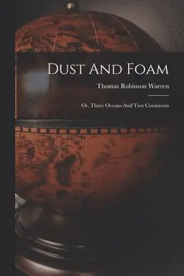 Thomas Robinson Warren - Dust And Foam, Häftad. Tillgänglighet: Lägg i varukorg
