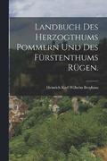 Landbuch des Herzogthums Pommern und des Frstenthums Rgen.