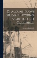 Di Alcuni Nuovi Giudizii Intorno A Cristoforo Colombo...