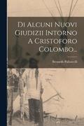 Di Alcuni Nuovi Giudizii Intorno A Cristoforo Colombo...