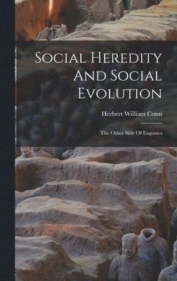 Herbert William Conn - Social Heredity And Social Evolution, Inbunden. Tillgänglighet: Lägg i varukorg