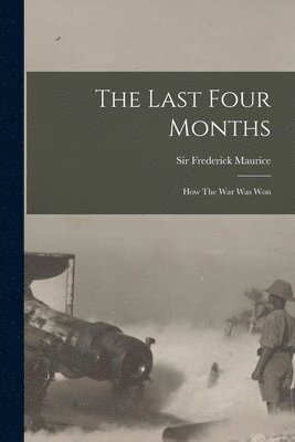 Frederick Maurice - Last Four Months, Häftad