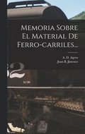 Memoria Sobre El Material De Ferro-carriles...
