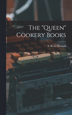 S Beaty-Pownall - "queen" Cookery Books, Inbunden. Tillgänglighet: Lägg i varukorg