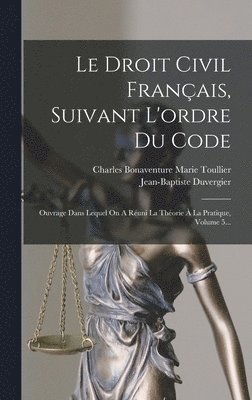 Jean-Baptiste Duvergier - Droit Civil Français, Suivant L'ordre Du Code, Inbunden