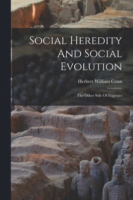 Herbert William Conn - Social Heredity And Social Evolution, Häftad. Tillgänglighet: Lägg i varukorg