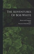 Adventures Of Bob White