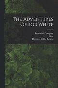 Adventures Of Bob White