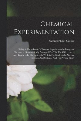 Samuel Philip Sadtler - Chemical Experimentation, Häftad. Tillgänglighet: Lägg i varukorg