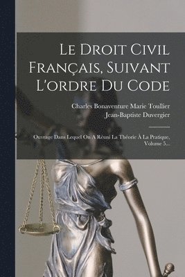Jean-Baptiste Duvergier, Charles Bonaventure Marie Toullier - Droit Civil Français, Suivant L'ordre Du Code, Häftad