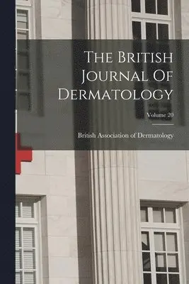 British Association of Dermatology - British Journal Of Dermatology; Volume 20, Häftad. Tillgänglighet: Lägg i varukorg