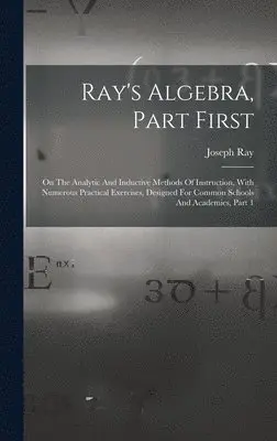 Joseph Ray - Ray's Algebra, Part First, Inbunden. Tillgänglighet: Lägg i varukorg