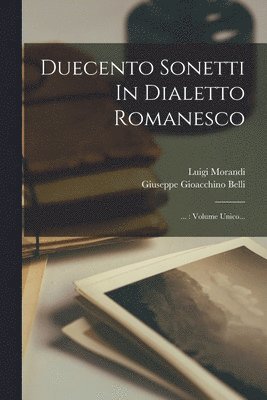 Giuseppe Gioacchino Belli, Luigi Morandi - Duecento Sonetti In Dialetto Romanesco, Häftad