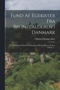 Fund Af Egekister Fra Bronzealderen I Danmark
