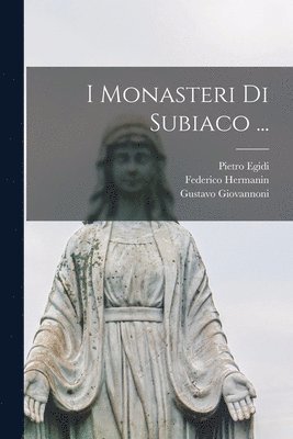 Pietro Egidi, Gustavo Giovannoni, Italy Ministero Dell'educazione Nazi - I Monasteri Di Subiaco ..., Häftad. Tillgänglighet: Lägg i varukorg