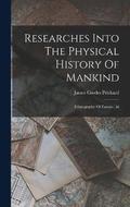 Researches Into The Physical History Of Mankind