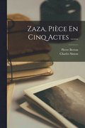 Zaza, Pice En Cinq Actes ......
