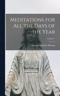 Meditations for All the Days of the Year; Volume 1