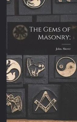 John Sherer - Gems of Masonry;, Inbunden. Tillgänglighet: Lägg i varukorg