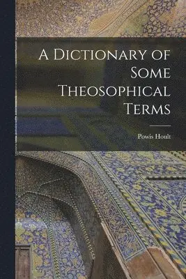 Dictionary of Some Theosophical Terms