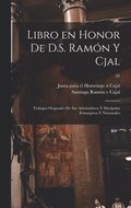Libro en honor de D.S. Ramn y Cjal; trabajos originales de sus admiradores y discpulos extranjeros y nacionales; 02